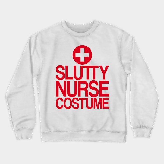 Slutty nurse costume Crewneck Sweatshirt by CheesyB